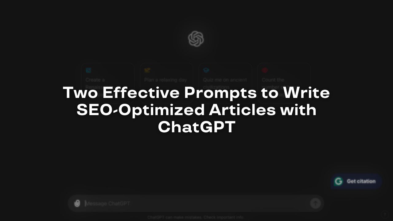 How to Use ChatGPT for Blog Writing: Two Effective Prompts for Content Creation